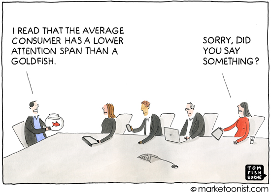 consumer attention span - Marketoonist | Tom Fishburne