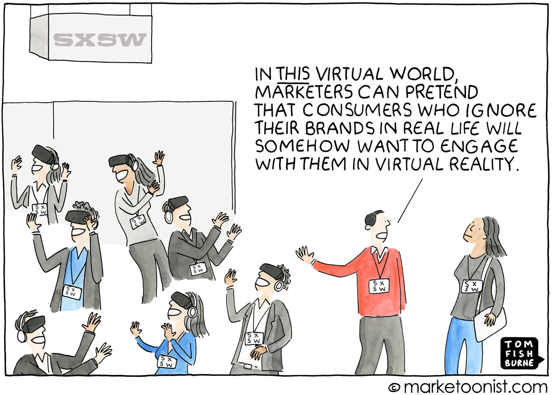 virtual reality marketing - Marketoonist | Tom Fishburne